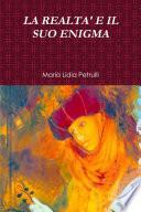 LA REALTA' E IL SUO ENIGMA