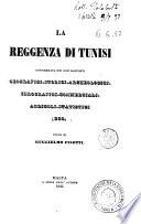 La reggenza di Tunisi considerata nei suoi rapporti geografici, storici, archeologici, idrografici, commerciali, agricoli, statistici ecc