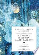 La regina delle nevi e altri racconti (Deluxe)