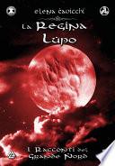 La Regina Lupo - I Racconti del Grande Nord Libro 2