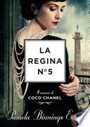 La regina N°5. Il romanzo di Coco Chanel