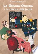 La regina Odeida e la riforma delle forme. Ediz. a colori