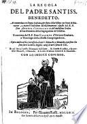 La Regola Del Padre Santiss. Benedetto, Accomodata in lingua Italiana, & fatta chiarissima con brevi dichiaratione ... di Andrea Castellacci ... E corretta dal R. P. Don Giacopo d'Ortona Coabate