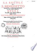 La regola di S. Benedetto tradotta, e spiegata secondo il suo vero spirito. Opera In questa nuoua edizione ridotta in miglior forma da F. Malachia D'Inguimbert... e dallo stesso dedicata All'Emo, e Rmo Sig. Cardinale Francesco Antonio Finy