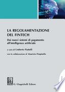 La regolamentazione del Fintech. Dai nuovi sistemi di pagamento all'intelligenza artificiale