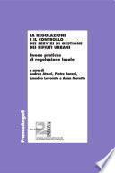 La regolazione e il controllo dei servizi di gestione dei rifiuti urbani. Buone pratiche di regolazione locale