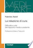 La relazione di cura. Difficoltà e crisi del rapporto medico-paziente