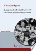 La relazione educativa. San Giovanni Bosco e l'«assistenza» ai giovani