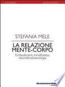 La relazione mente-corpo. Embodiment, mindfulness, neurofenomelogia
