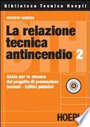 La relazione tecnica antincendio 2. Con CD-ROM