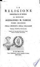La religione dimostrata e difesa da monsignore Alessandro M. Tassoni. Tomo [-terzo]