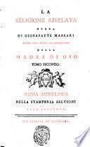 La religione rivelata opera di Giosafatte Massari chier. reg. della Congregazione della Madre di Dio. Tomo primo [-terzo]