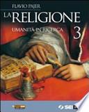 La religione. Umanità in ricerca. Per la Scuola media