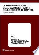 La remunerazioni degli amministratori nelle società di capitali. Atti del Convegno (Napoli, 15 dicembre 2008)