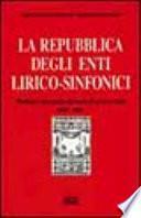 La repubblica degli enti lirico-sinfonici
