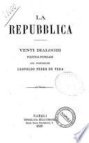 La repubblica venti dialoghi politico-popolari del professore Leopoldo Perez De Vera