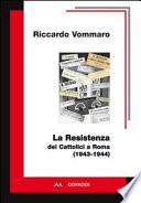 La Resistenza dei cattolici a Roma, 1943-1944
