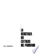 La resistenza dei Cattolici nel Padovano
