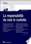 La responsabilità da cose in custodia