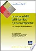 La responsabilità dell'infermiere e le sue competenze. Una guida per l'agire responsabile