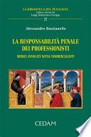 La responsabilità penale dei professionisti medici avvocati notai commercialisti