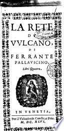 La rete di Vulcano, di Ferrante Pallauicino. Libri quattro