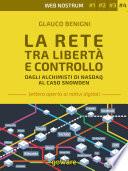 La Rete tra libertà e controllo. Dagli alchimisti Nasdaq al caso Snowden – Web nostrum 4