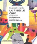 La ribelle Chiò. Ediz. a colori