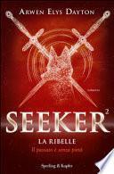 La ribelle. Seeker