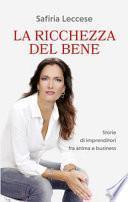 La ricchezza del bene. Storie di imprenditori fra anima e business