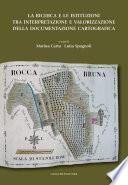 La ricerca e le istituzioni tra interpretazione e valorizzazione della documentazione cartografica