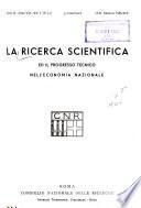 La Ricerca scientifica ed il progresso tecnico nell'economia nazionale