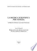 La ricerca scientifica per Venezia: t. 2. Modellistica del sistema lagunare. Studio di impatto ambientale