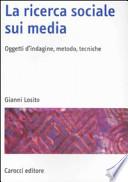 La ricerca sociale sui media. Oggetti, metodi, tecniche