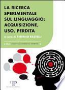La ricerca sperimentale sul linguaggio. Acquisizione, uso, perdita