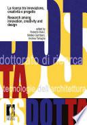 La ricerca tra innovazione, creatività e progetto / Research among Innovation, Creativity and Design