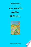 La ricetta della felicità. Ediz. illustrata
