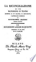 La riconciliazione di un matrimonio in teatro effetto di un dramma di sentimento. Capriccio comico