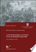 La ricostruzione e lo studio di un avvenimento militare