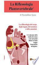 La riflessologia plantovertebrale, la riflessologia del corpo, del carattere e delle emozioni