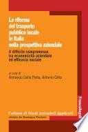La riforma del trasporto pubblico locale in Italia nella prospettiva aziendale. Il difficile compromesso tra economicità aziendale ed efficacia sociale