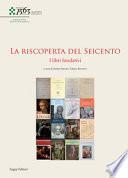 La riscoperta del Seicento. I libri fondativi