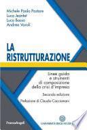 La ristrutturazione. Linee guida e strumenti di composizione della crisi d'impresa