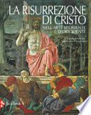 La risurrezione di Cristo nell'arte d'Oriente e d'Occidente. Ediz. illustrata