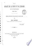 La rivalité de la France et de l'Espagne aux Pays-Bas (1635-1700)