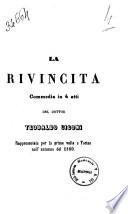 La rivincita commedia in 4 atti del dottor Teobaldo Ciconi