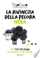 La rivincita della pecora nera. Idee fuori dal gregge per scoprire il tuo talento