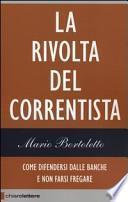 La rivolta del correntista. Come difendersi dalle banche e non farsi fregare