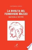 La rivolta del ferroviere Mazzei (matricola 424733)