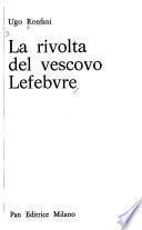 La rivolta del vescovo Lefebvre
